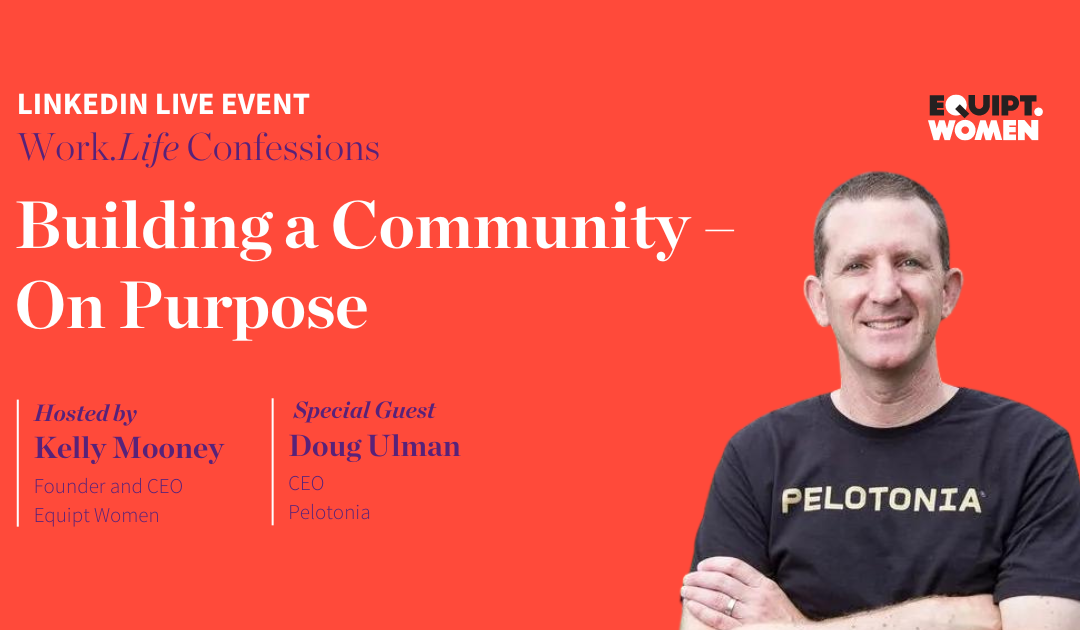 Work.Life Confessions: Building Community – On Purpose with Doug Ulman