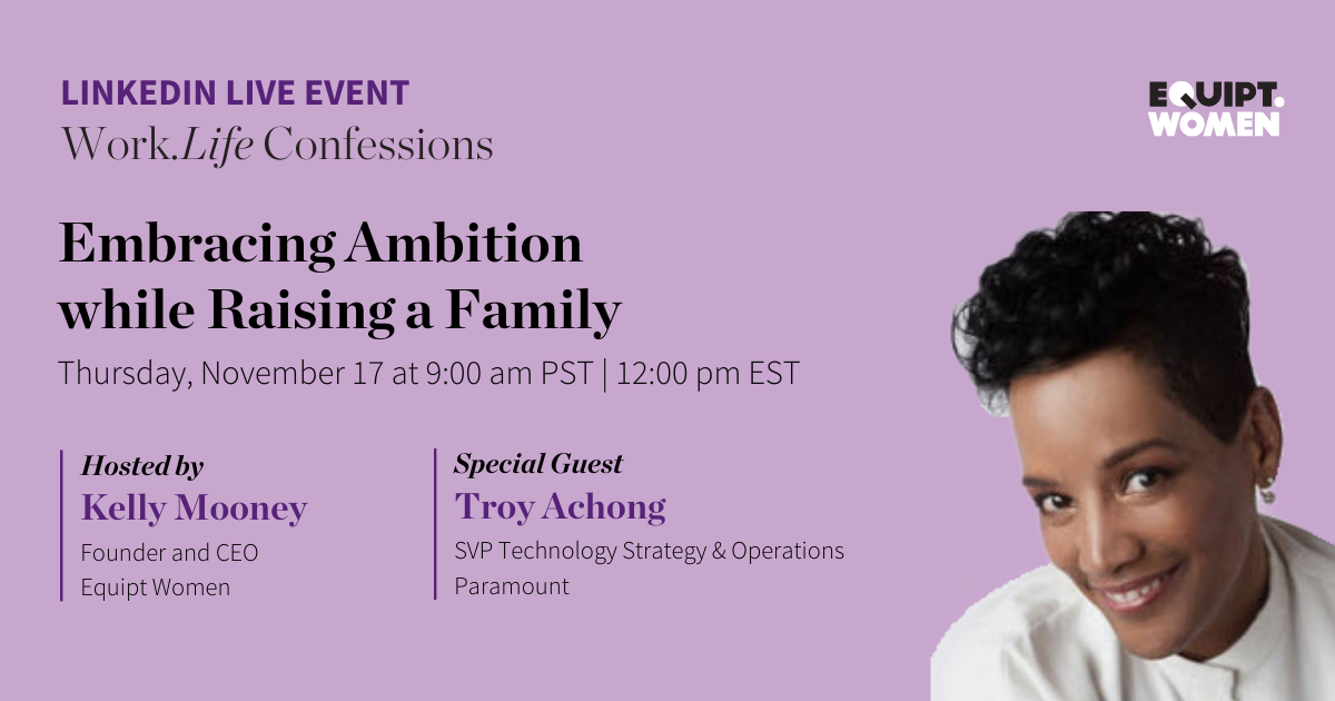 Work.Life Confessions: Embracing Ambition while Raising a Family with Troy  Achong - Equipt Women