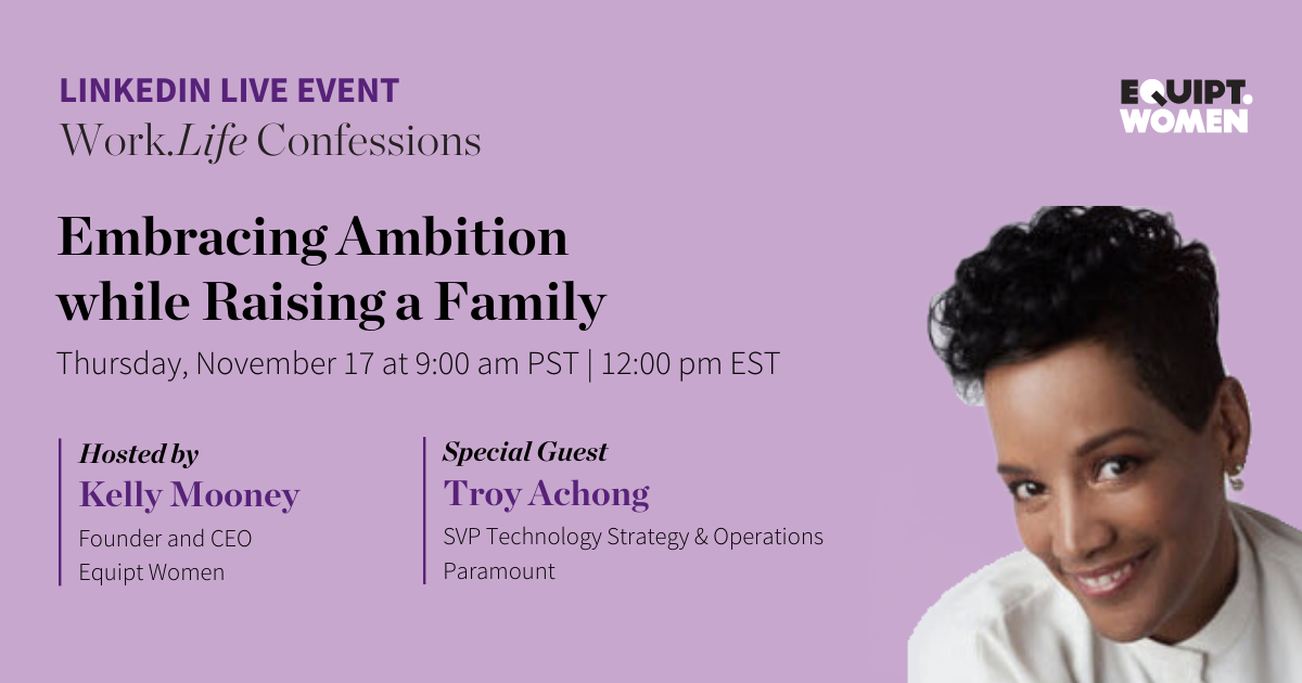 Work.Life Confessions: Embracing Ambition While Raising a Family