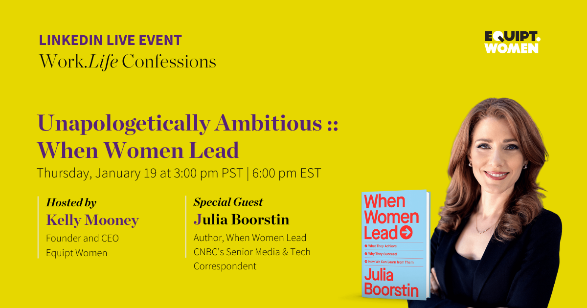 Work.Life Confessions :: Unapologetically Ambitious with Julia Boorstin