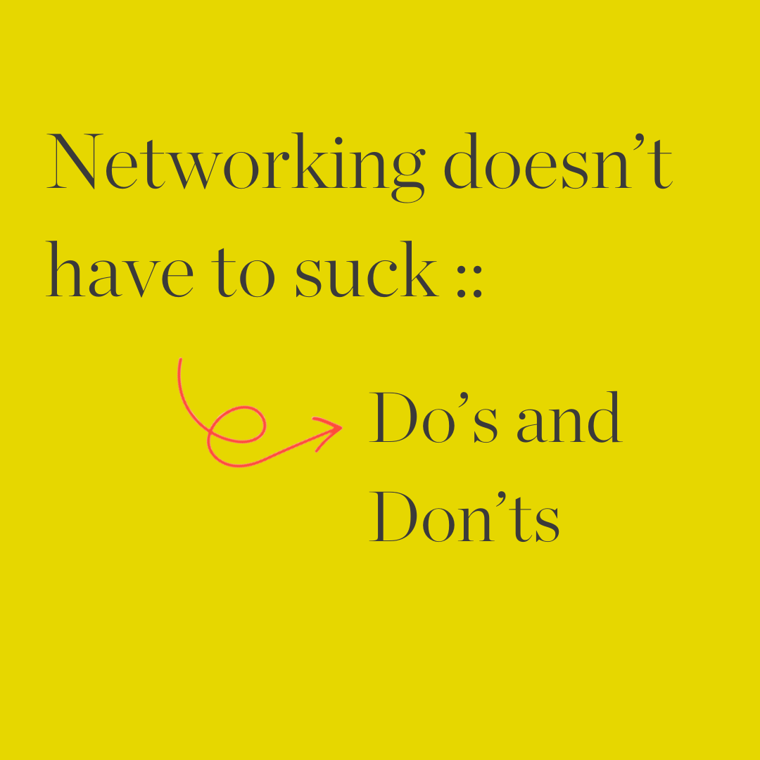 Networking doesn’t have to suck :: Do’s and Don’ts